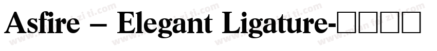Asfire – Elegant Ligature字体转换